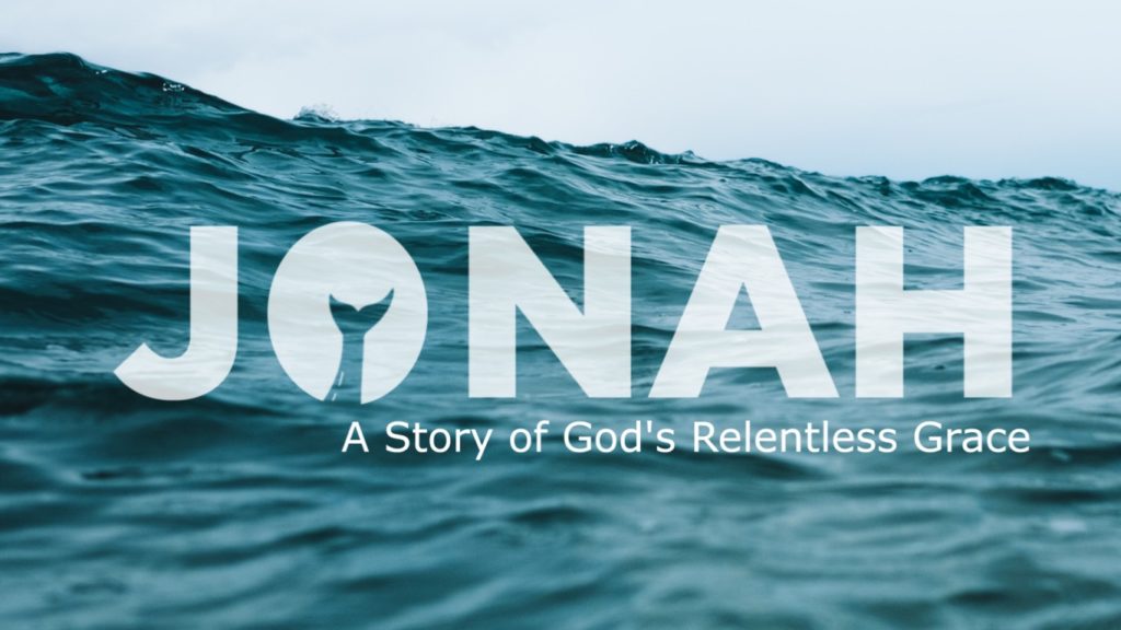 “Jonah: For the Love of the Lost” Jonah 3:1-10 – 9:30-11:00 Services